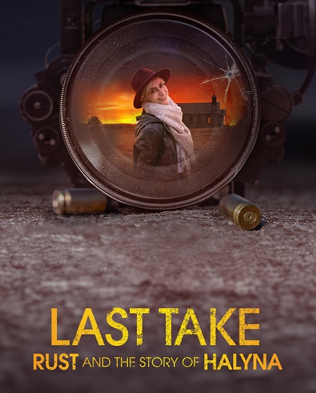 مشاهدة فيلم Last Take Rust and the Story of Halyna 2025 مترجم