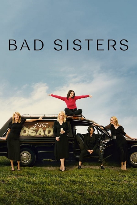 مسلسل Bad Sisters الموسم الاول الحلقة 7 مترجمة